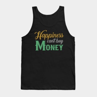 Happiness Can't Buy Money Tank Top